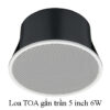 Loa TOA gắn trần 5 inch 6W